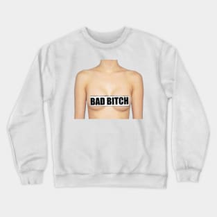 Bad Bitch Crewneck Sweatshirt